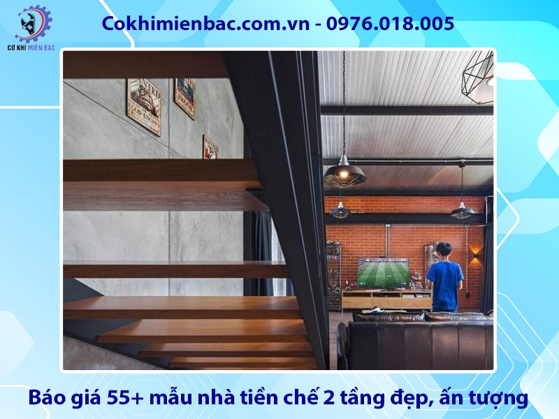Báo giá 55+ mẫu nhà tiền chế 2 tầng đẹp, ấn tượng