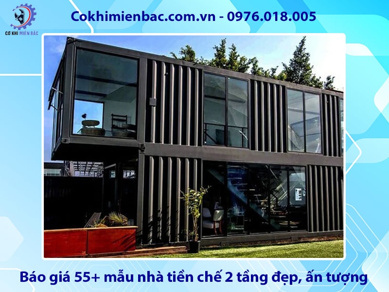 Báo giá 55+ mẫu nhà tiền chế 2 tầng đẹp, ấn tượng