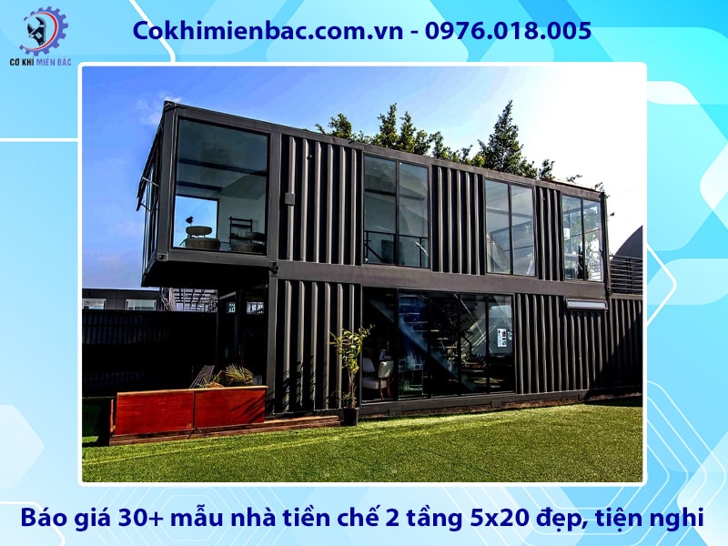 Báo giá 30+ mẫu nhà tiền chế 2 tầng 5x20 đẹp, tiện nghi