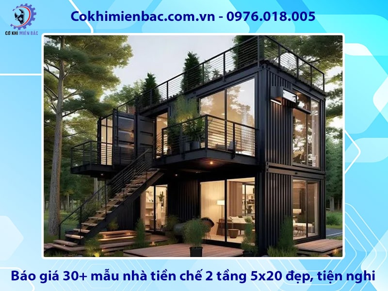 Báo giá 30+ mẫu nhà tiền chế 2 tầng 5x20 đẹp, tiện nghi