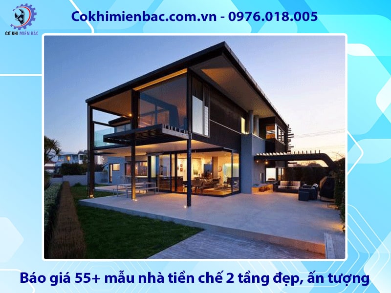 Báo giá 55+ mẫu nhà tiền chế 2 tầng đẹp, ấn tượng