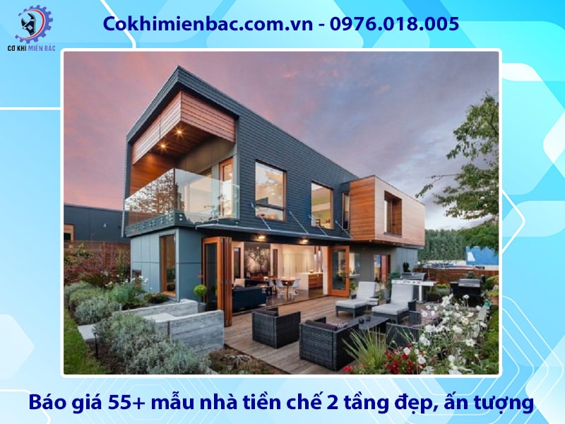 Báo giá 55+ mẫu nhà tiền chế 2 tầng đẹp, ấn tượng
