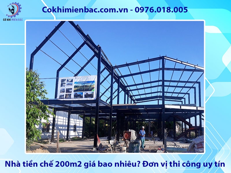 Nhà tiền chế 200m2 giá bao nhiêu? Đơn vị thi công uy tín