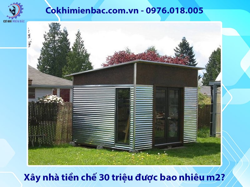 Xây nhà tiền chế 30 triệu được bao nhiêu m2?