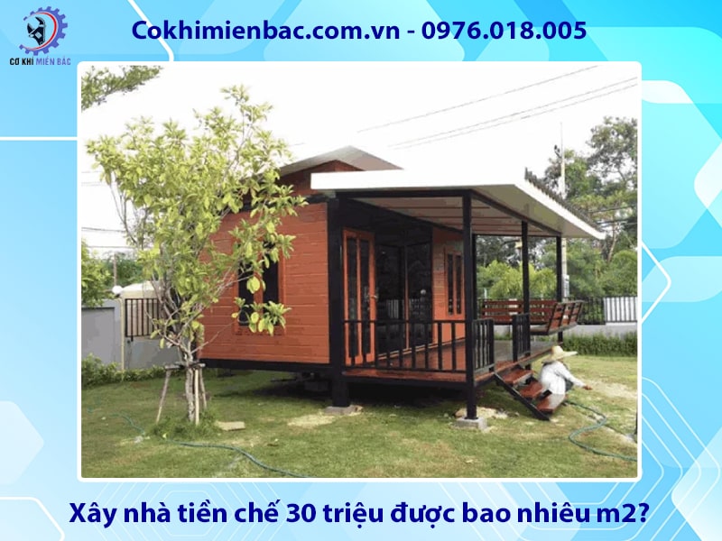 Xây nhà tiền chế 30 triệu được bao nhiêu m2?