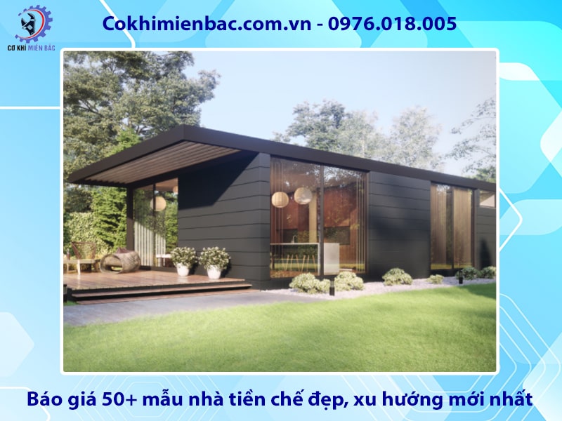Báo giá 50+ mẫu nhà tiền chế đẹp, xu hướng mới nhất 2025