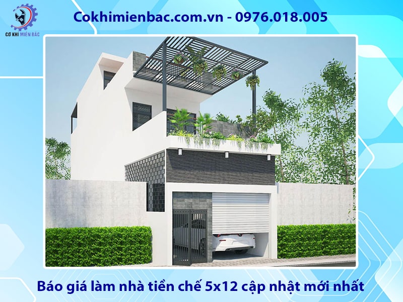 Báo giá làm nhà tiền chế 5x12 cập nhật mới nhất 2025