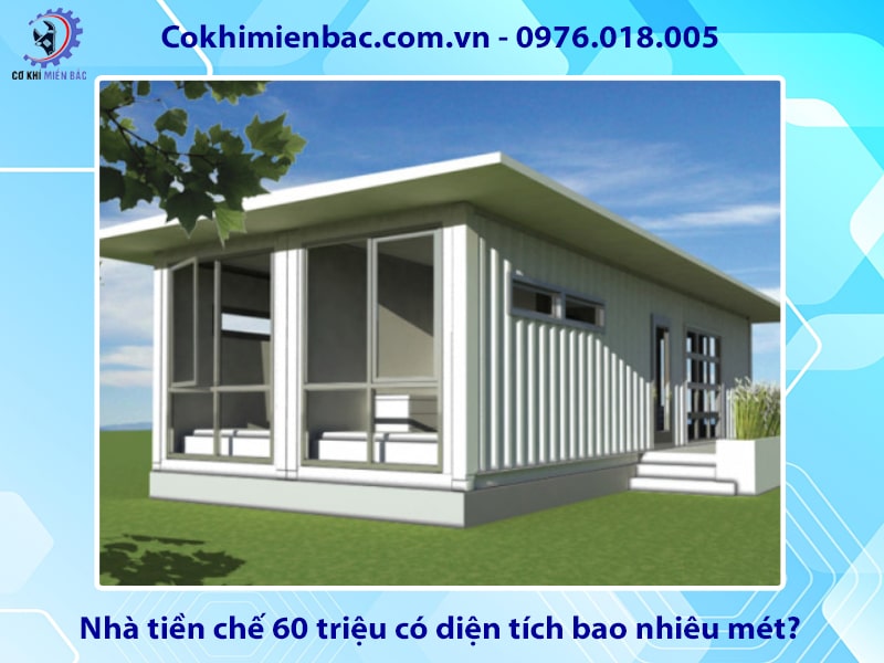 Nhà tiền chế 60 triệu có diện tích bao nhiêu mét?