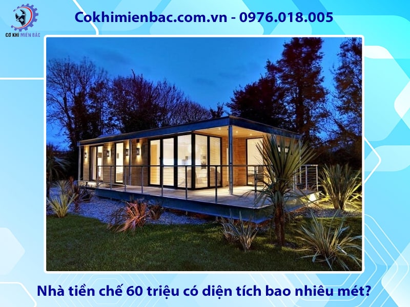 Nhà tiền chế 60 triệu có diện tích bao nhiêu mét?