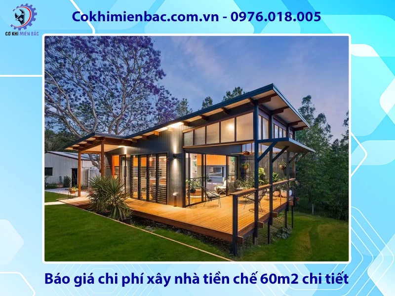 Báo giá chi phí xây nhà tiền chế 60m2 chi tiết mới 2025