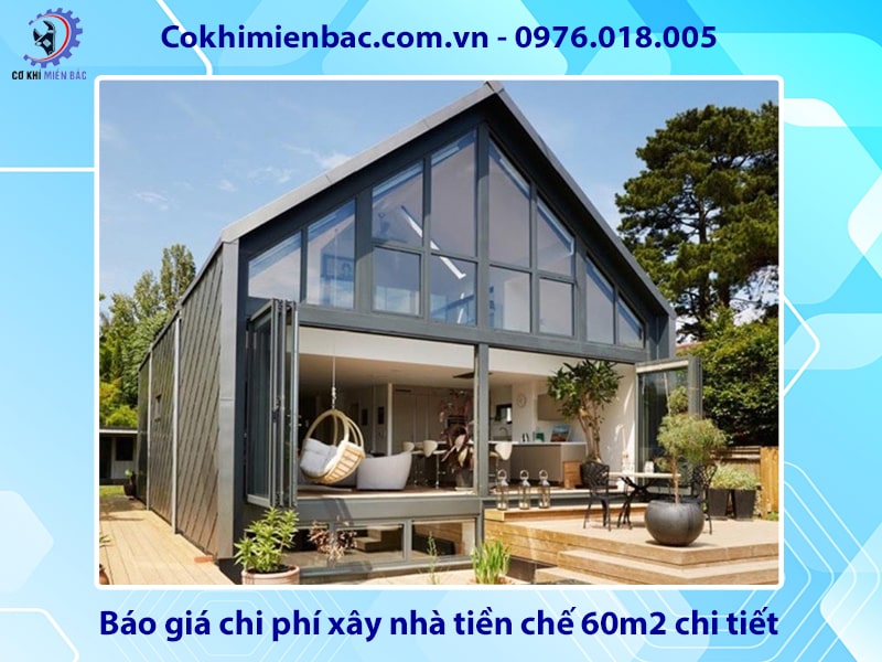 Báo giá chi phí xây nhà tiền chế 60m2 chi tiết mới 2025