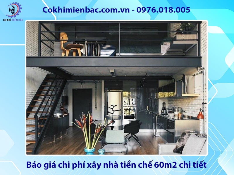 Báo giá chi phí xây nhà tiền chế 60m2 chi tiết mới 2025