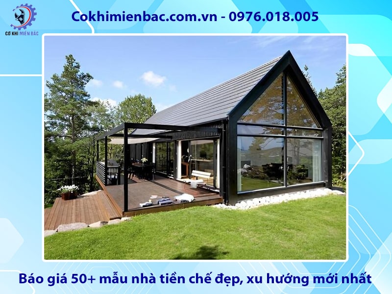 Báo giá 50+ mẫu nhà tiền chế đẹp, xu hướng mới nhất 2025