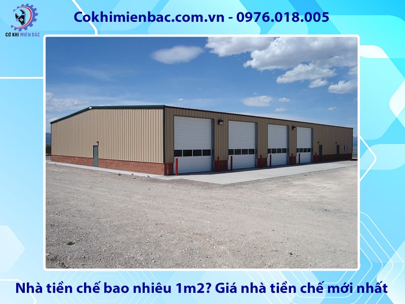 Nhà tiền chế bao nhiêu 1m2? Giá nhà tiền chế mới nhất