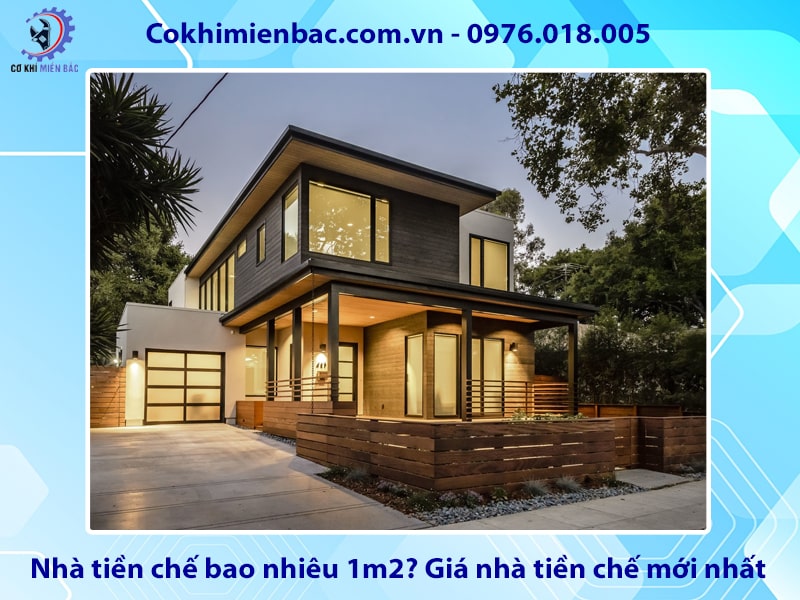 Nhà tiền chế bao nhiêu 1m2? Giá nhà tiền chế mới nhất
