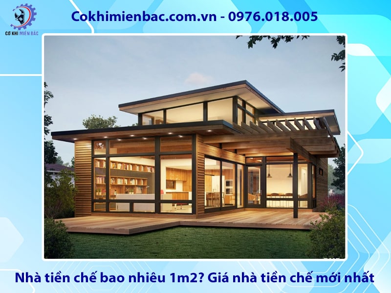Nhà tiền chế bao nhiêu 1m2? Giá nhà tiền chế mới nhất