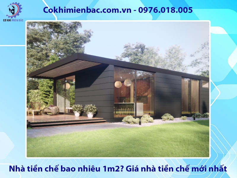Nhà tiền chế bao nhiêu 1m2? Giá nhà tiền chế mới nhất