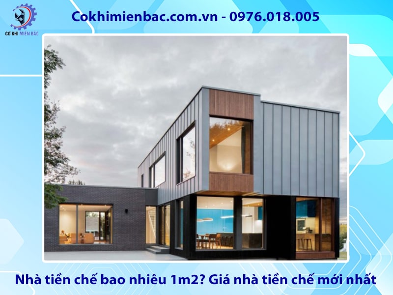 Nhà tiền chế bao nhiêu 1m2? Giá nhà tiền chế mới nhất