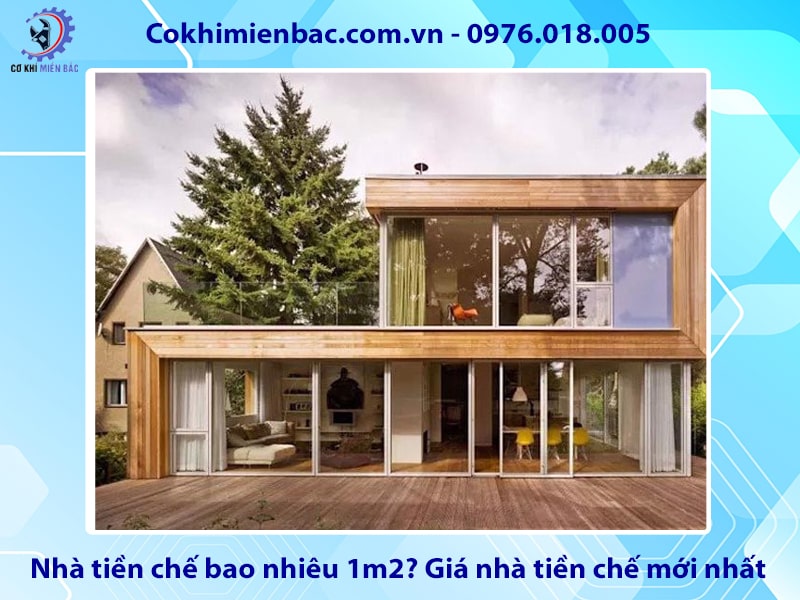 Nhà tiền chế bao nhiêu 1m2? Giá nhà tiền chế mới nhất