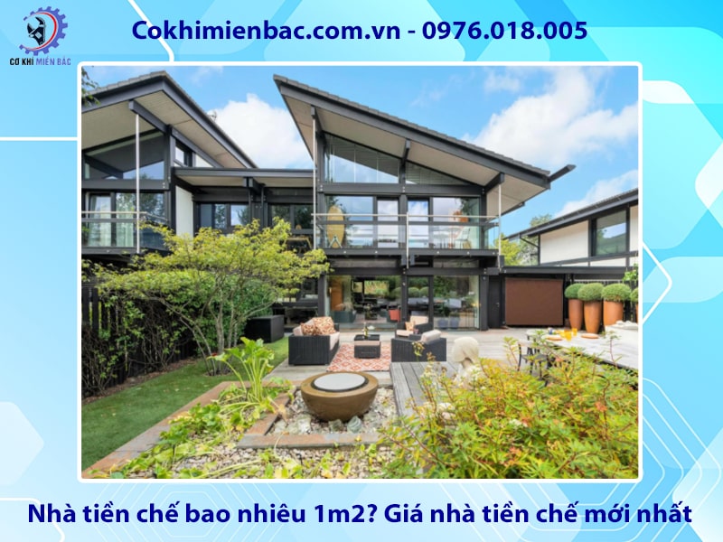 Nhà tiền chế bao nhiêu 1m2? Giá nhà tiền chế mới nhất