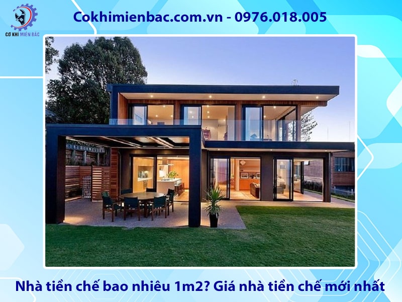 Nhà tiền chế bao nhiêu 1m2? Giá nhà tiền chế mới nhất