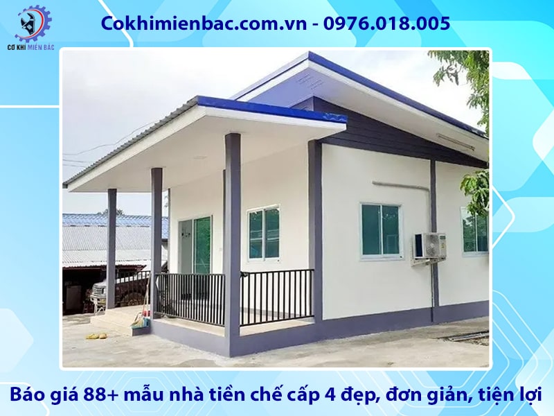 Báo giá 88+ mẫu nhà tiền chế cấp 4 đẹp, đơn giản, tiện lợi