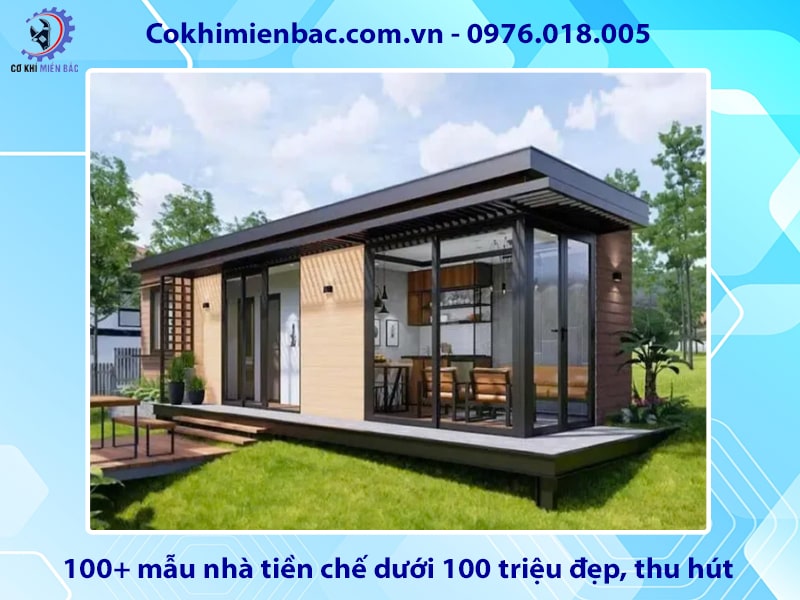 100+ mẫu nhà tiền chế dưới 100 triệu đẹp, thu hút 2025