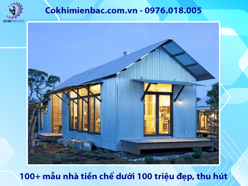 100+ mẫu nhà tiền chế dưới 100 triệu đẹp, thu hút 2025