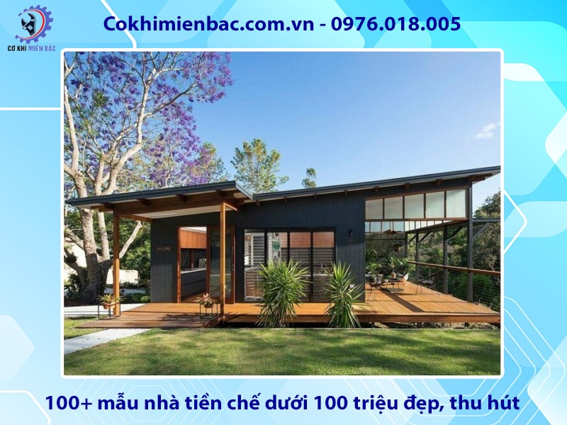 100+ mẫu nhà tiền chế dưới 100 triệu đẹp, thu hút 2025