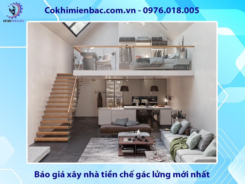 Báo giá xây nhà tiền chế gác lửng mới nhất 2025