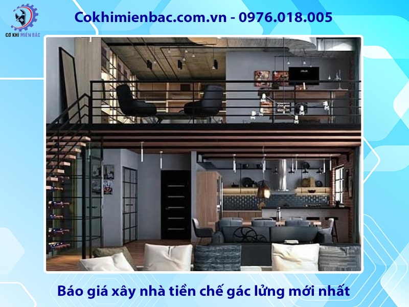 Báo giá xây nhà tiền chế gác lửng mới nhất 2025