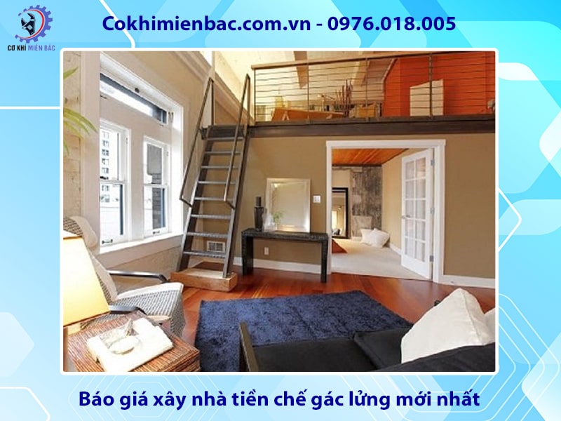 Báo giá xây nhà tiền chế gác lửng mới nhất 2025