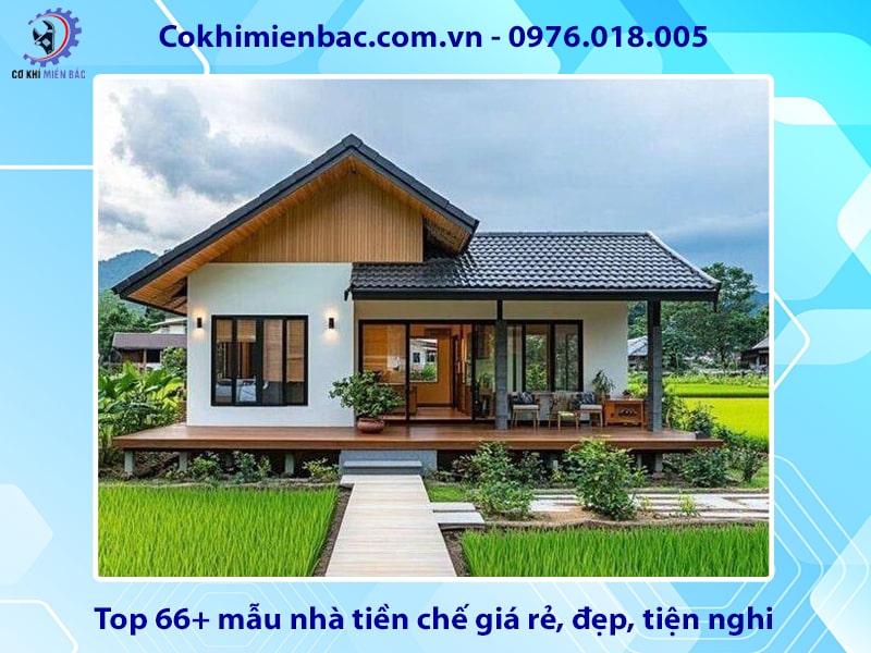 Top 66+ mẫu nhà tiền chế giá rẻ, đẹp, tiện nghi 2025