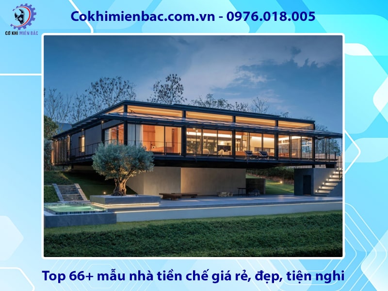 Top 66+ mẫu nhà tiền chế giá rẻ, đẹp, tiện nghi 2025