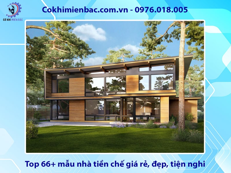 Top 66+ mẫu nhà tiền chế giá rẻ, đẹp, tiện nghi 2025
