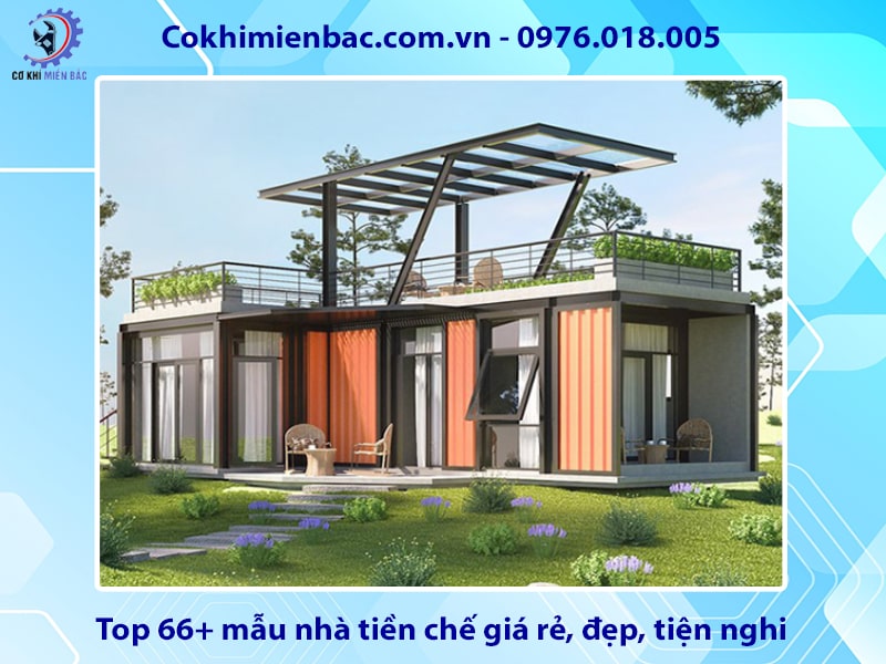 Top 66+ mẫu nhà tiền chế giá rẻ, đẹp, tiện nghi 2025