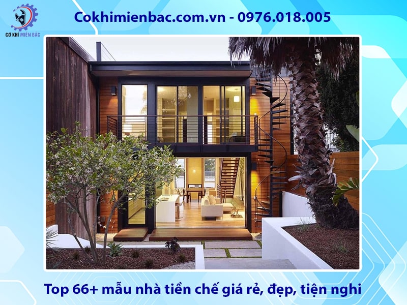 Top 66+ mẫu nhà tiền chế giá rẻ, đẹp, tiện nghi 2025