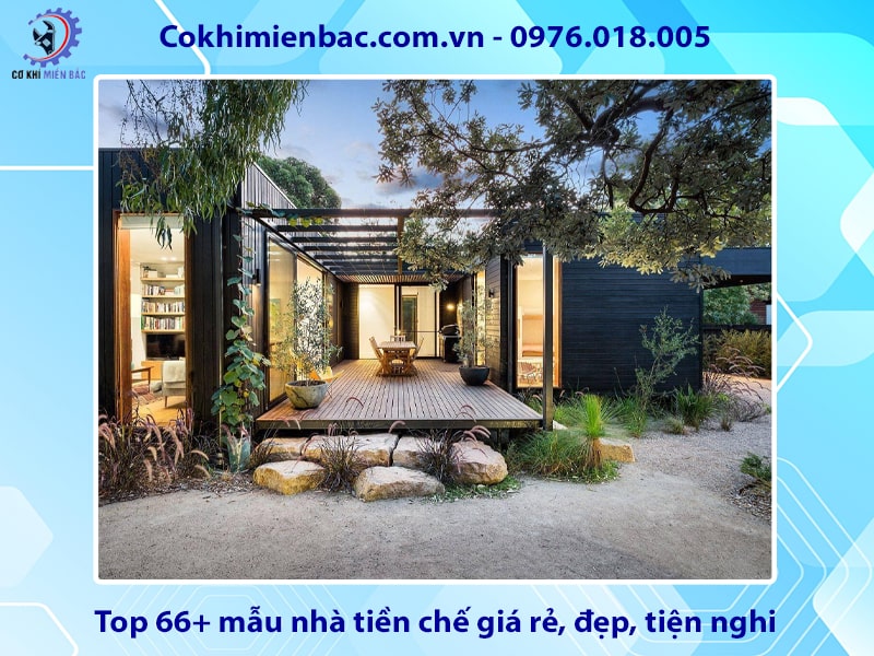 Top 66+ mẫu nhà tiền chế giá rẻ, đẹp, tiện nghi 2025