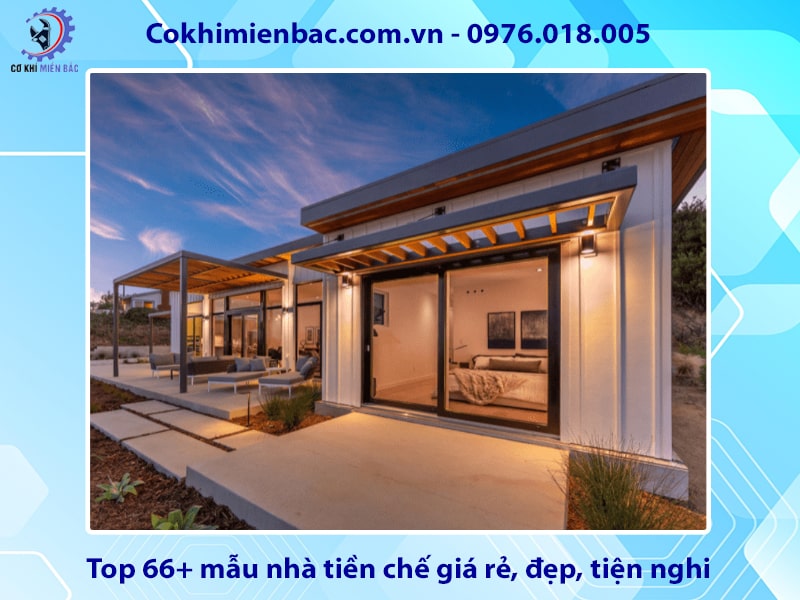 Top 66+ mẫu nhà tiền chế giá rẻ, đẹp, tiện nghi 2025