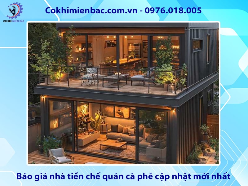 Báo giá nhà tiền chế quán cà phê cập nhật mới nhất 2025