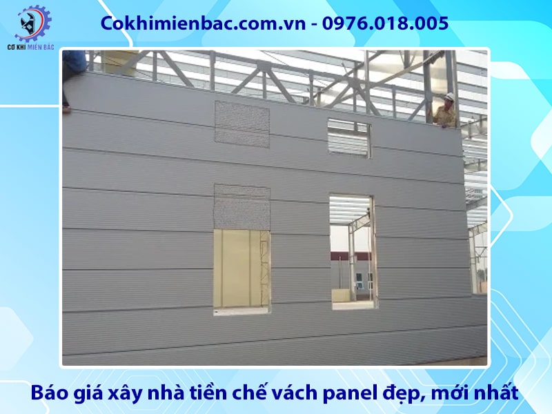 Báo giá xây nhà tiền chế vách panel đẹp, mới nhất 2025