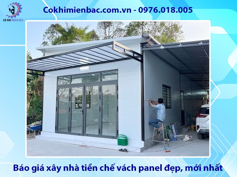 Báo giá xây nhà tiền chế vách panel đẹp, mới nhất 2025