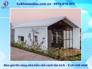 Báo giá thi công nhà tiền chế vách tôn từ A – Z chi tiết nhất