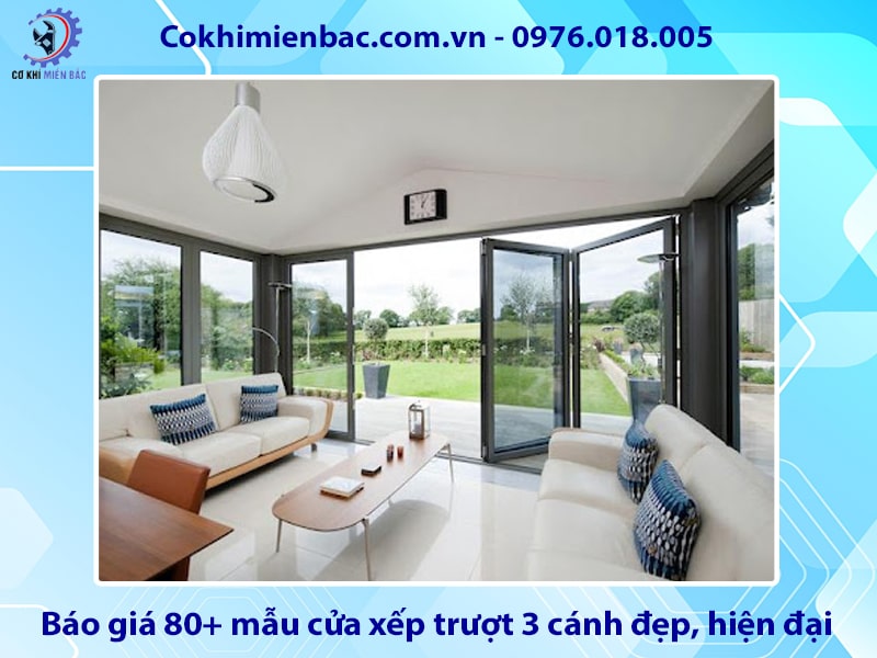 Báo giá 80+ mẫu cửa xếp trượt 3 cánh đẹp, hiện đại 2025