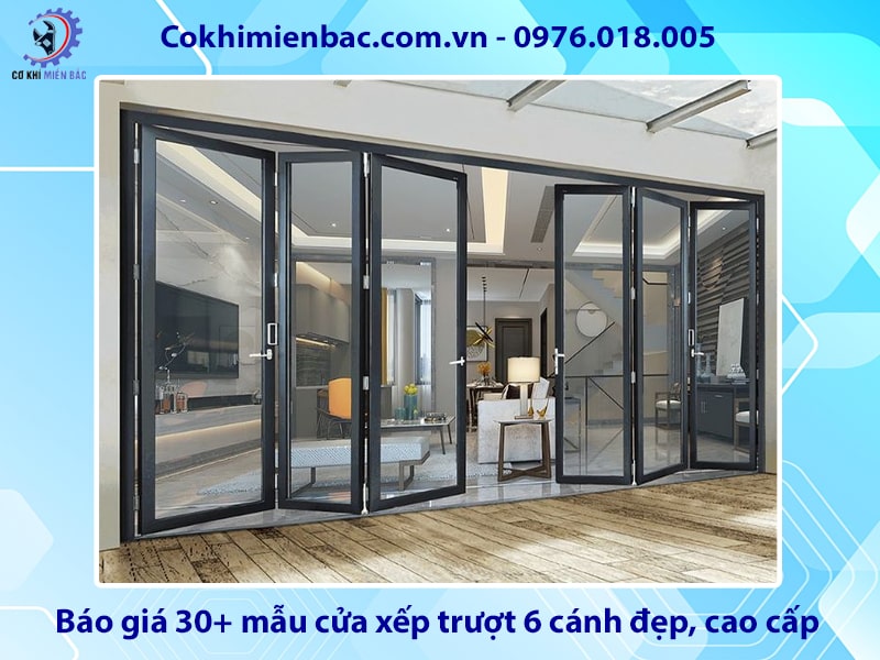 Báo giá 30+ mẫu cửa xếp trượt 6 cánh đẹp, cao cấp năm 2025