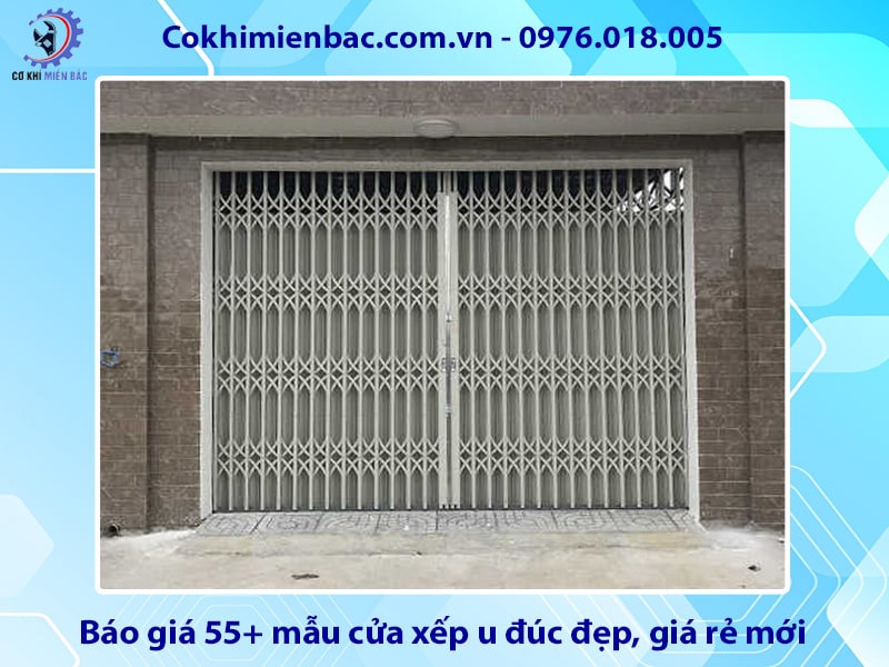 Báo giá 55+ mẫu cửa xếp u đúc đẹp, giá rẻ mới năm 2025