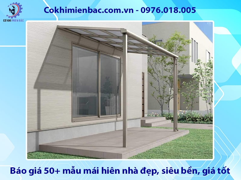 Báo giá 50+ mẫu mái hiên nhà đẹp, siêu bền, giá tốt 2025