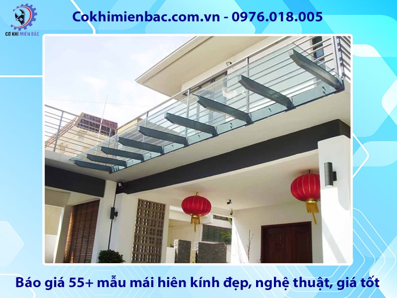 Báo giá 55+ mẫu mái hiên kính đẹp, nghệ thuật, giá tốt