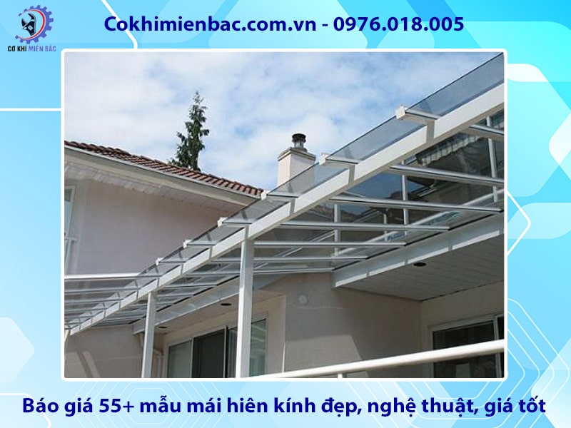 Báo giá 55+ mẫu mái hiên kính đẹp, nghệ thuật, giá tốt