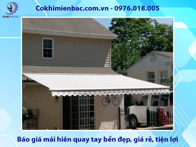 Báo giá mái hiên quay tay bền đẹp, giá rẻ, tiện lợi 2025